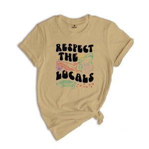 Respect The Local Animals Shirt, Protect National Parks, Beach Girl Shirt, Summer Environmental Gift, Cute Birthday T-shirt