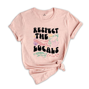 Respect The Local Animals Shirt, Protect National Parks, Beach Girl Shirt, Summer Environmental Gift, Cute Birthday T-shirt