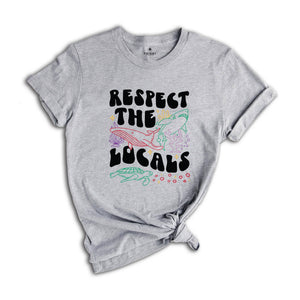 Respect The Local Animals Shirt, Protect National Parks, Beach Girl Shirt, Summer Environmental Gift, Cute Birthday T-shirt