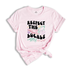 Respect The Local Animals Shirt, Protect National Parks, Beach Girl Shirt, Summer Environmental Gift, Cute Birthday T-shirt