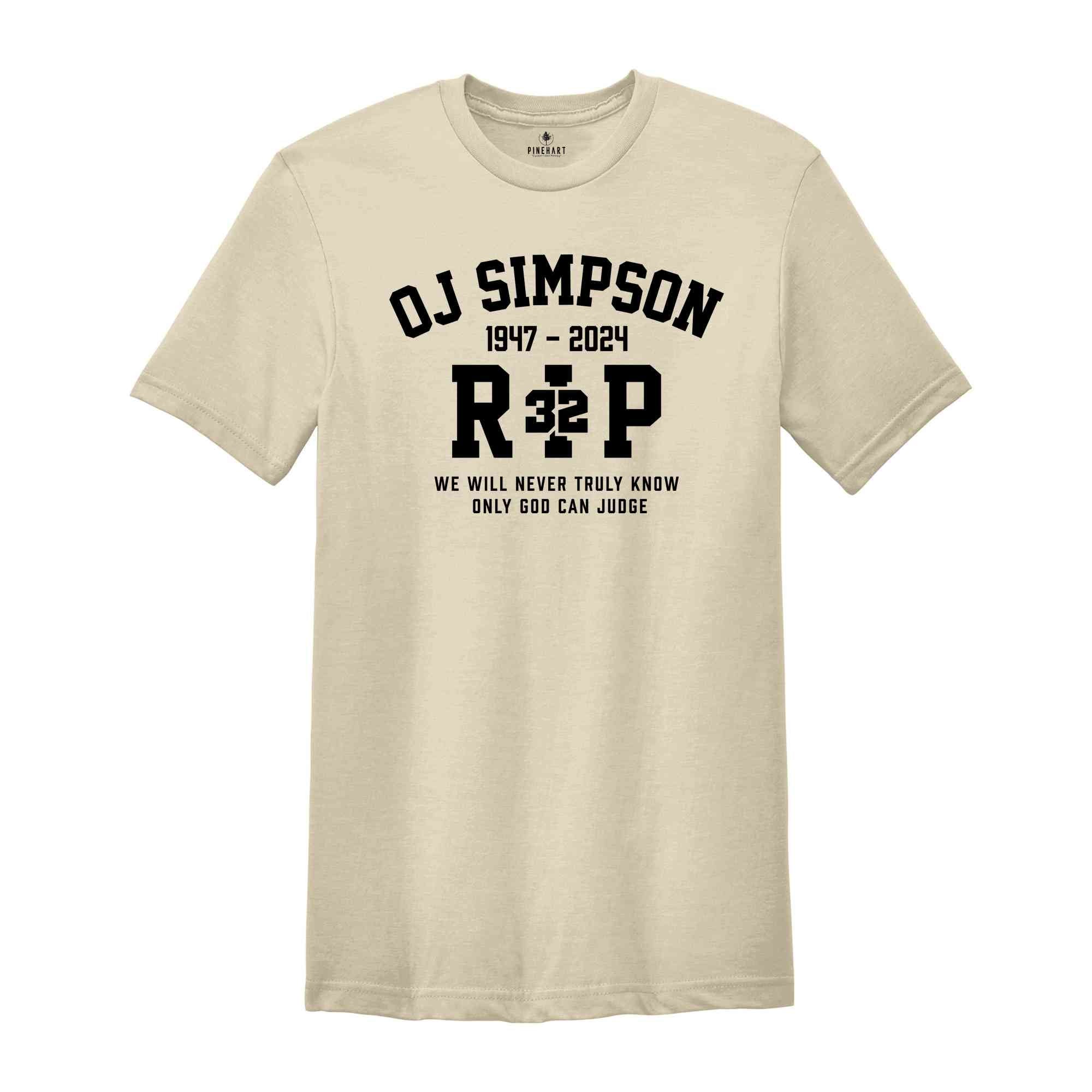 Rest In Peace OJ Simpson Shirt, RIP OJ Shirt, 32 Number Shirt, Oj Simpson College Shirt, We Will Never Truly Know Shirt
