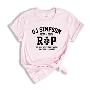Rest In Peace OJ Simpson Shirt, RIP OJ Shirt, 32 Number Shirt, Oj Simpson College Shirt, We Will Never Truly Know Shirt