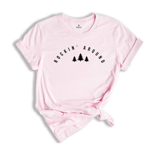 Rockin' Around Shirt, Christmas Tree Shirt, Xmas Party Tee, Christmas Sweatshirt, Christmas Family Tee, Family Reunion