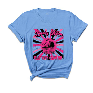 Roller Derby Mom T-Shirt, Like a Normal Mom Way Cooler Shirts, Roller Derby Tshirt, Funny Mom Shirt, Roller Skating Tees, Skating Shirt