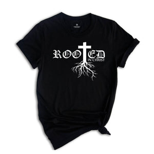 Rooted In Christ Shirt, Christian Apparel, Jesus T-Shirt, Religious Tee, Bible Verse T-Shirt, Christian Gift, Faith Shirt