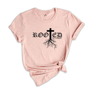 Rooted In Christ Shirt, Christian Apparel, Jesus T-Shirt, Religious Tee, Bible Verse T-Shirt, Christian Gift, Faith Shirt