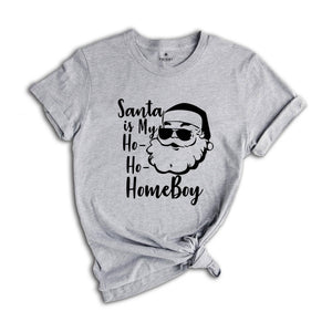 Santa Is My Ho Ho Home Boy Shirt, Christmas Santa T-Shirt, Santa Shirt, Cute Christmas Tee, Xmas Party Costume, Santa Vacation Gift