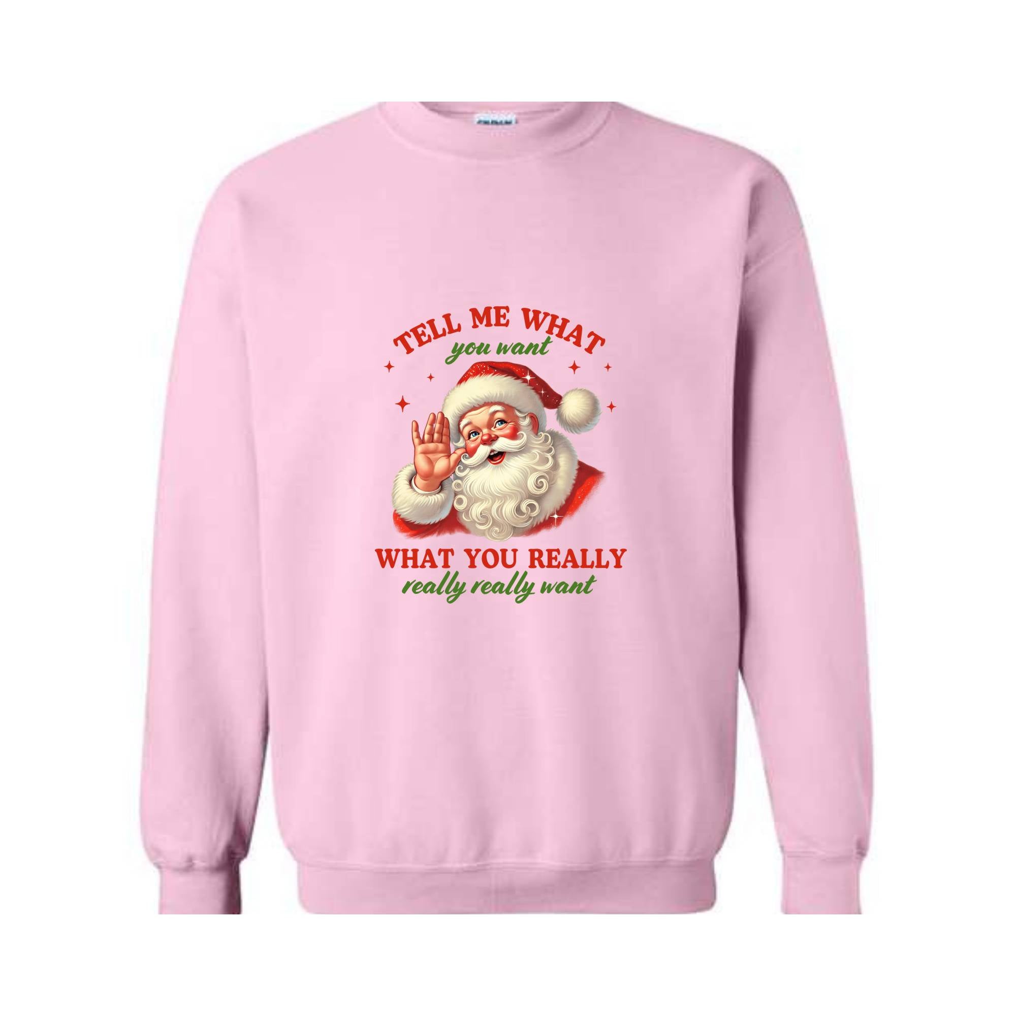 Santa Tell Me What You Really Want Sweatshirt, Funny Christmas Sweater, Santa Claus Hoodie, Holiday Humor Apparel, Christmas Gift