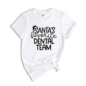 Santa's Favorite Dental Team Tee, Dental Assistant Christmas Holiday Shirt, Funny Dentist Shirt, Dentist Christmas Shirt