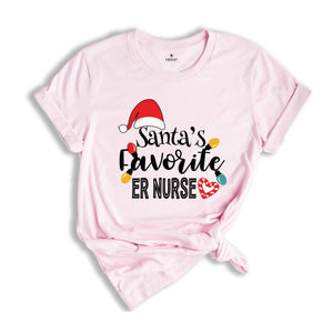 Santa's Favorite Er Nurse Shirt, Nurse Team Shirt, Christmas Nurse Gift, Nurse Tee, Xmas Nursing Tee, Funny Nurse Shirt