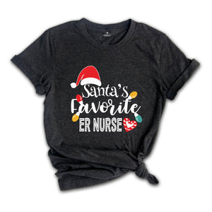 Santa's Favorite Er Nurse Shirt, Nurse Team Shirt, Christmas Nurse Gift, Nurse Tee, Xmas Nursing Tee, Funny Nurse Shirt