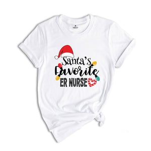 Santa's Favorite Er Nurse Shirt, Nurse Team Shirt, Christmas Nurse Gift, Nurse Tee, Xmas Nursing Tee, Funny Nurse Shirt