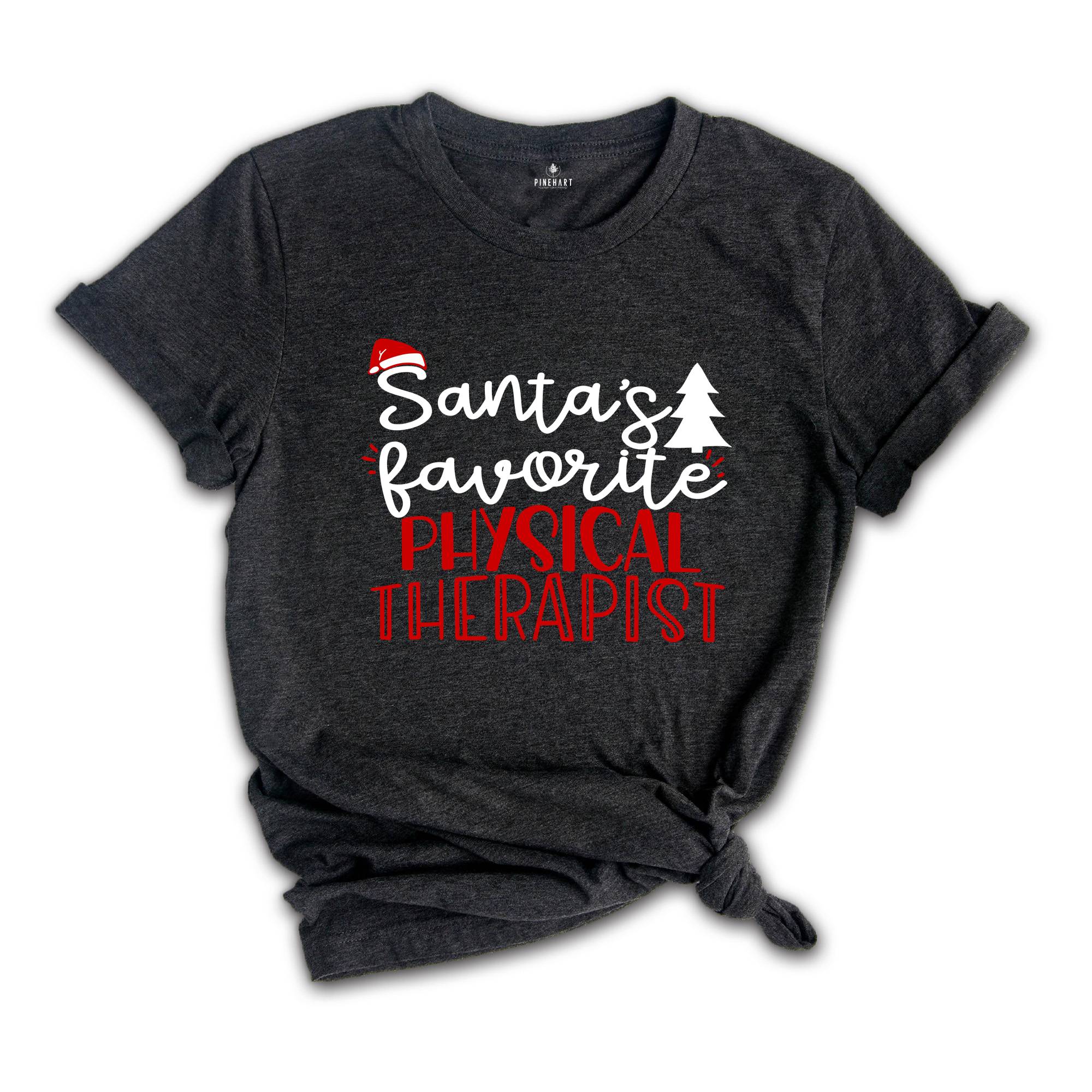 Santa's Favorite PT T-Shirt, Physical Therapy Christmas Shirt, Christmas Physical Therapist Tee, Xmas PT Graduation, Physiotherapy Crew