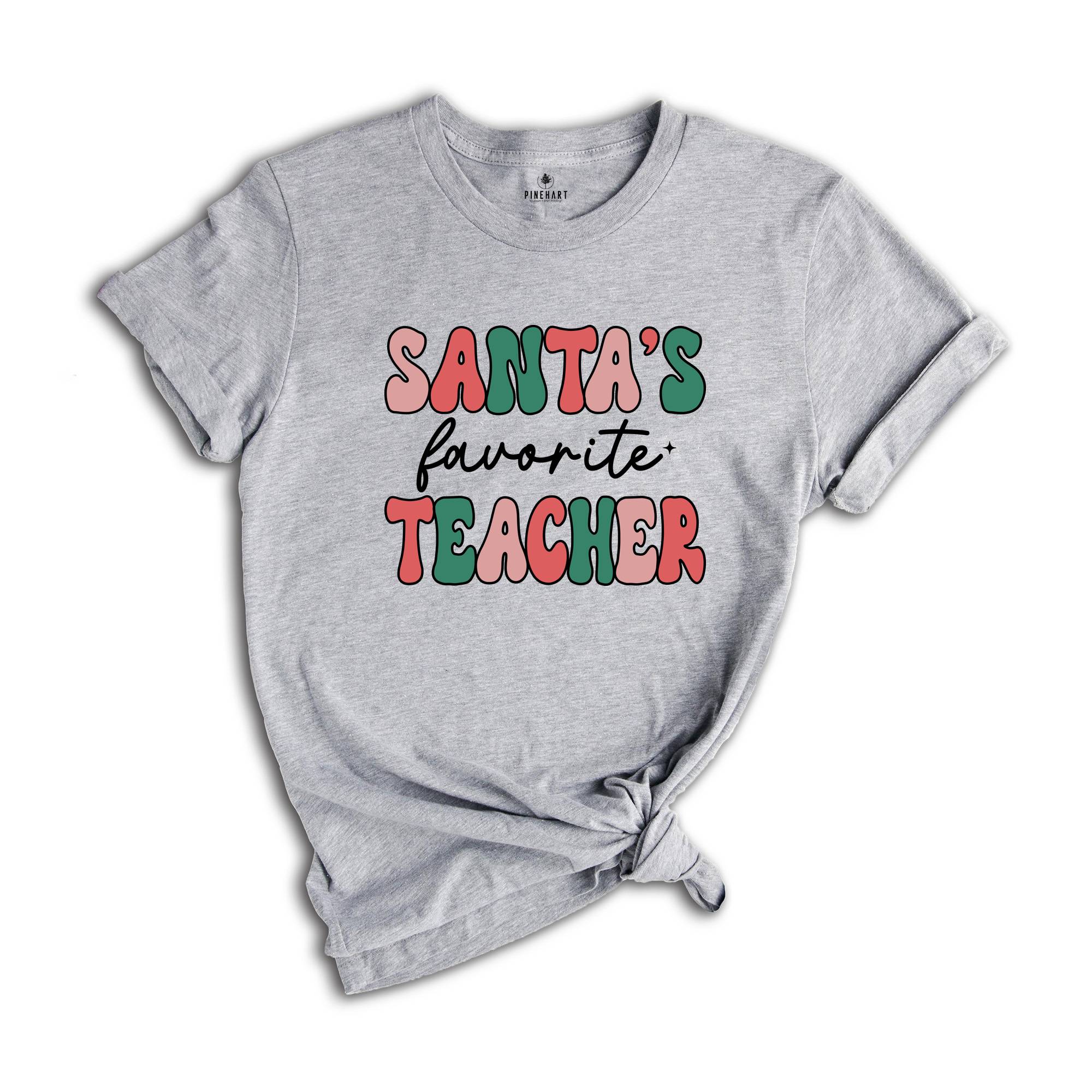 Santa's Favorite Teacher Shirt, Teacher Appreciation, Gift for Teacher, Cute Christmas Tee, Teacher Life Shirt, Teacher Sweatshirt