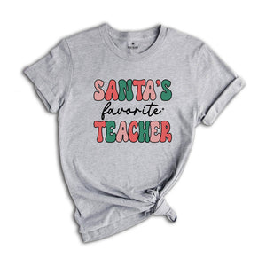 Santa's Favorite Teacher Shirt, Teacher Appreciation, Gift for Teacher, Cute Christmas Tee, Teacher Life Shirt, Teacher Sweatshirt