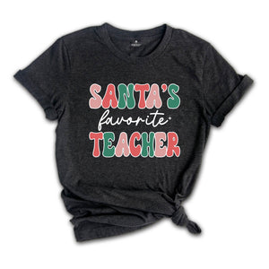 Santa's Favorite Teacher Shirt, Teacher Appreciation, Gift for Teacher, Cute Christmas Tee, Teacher Life Shirt, Teacher Sweatshirt