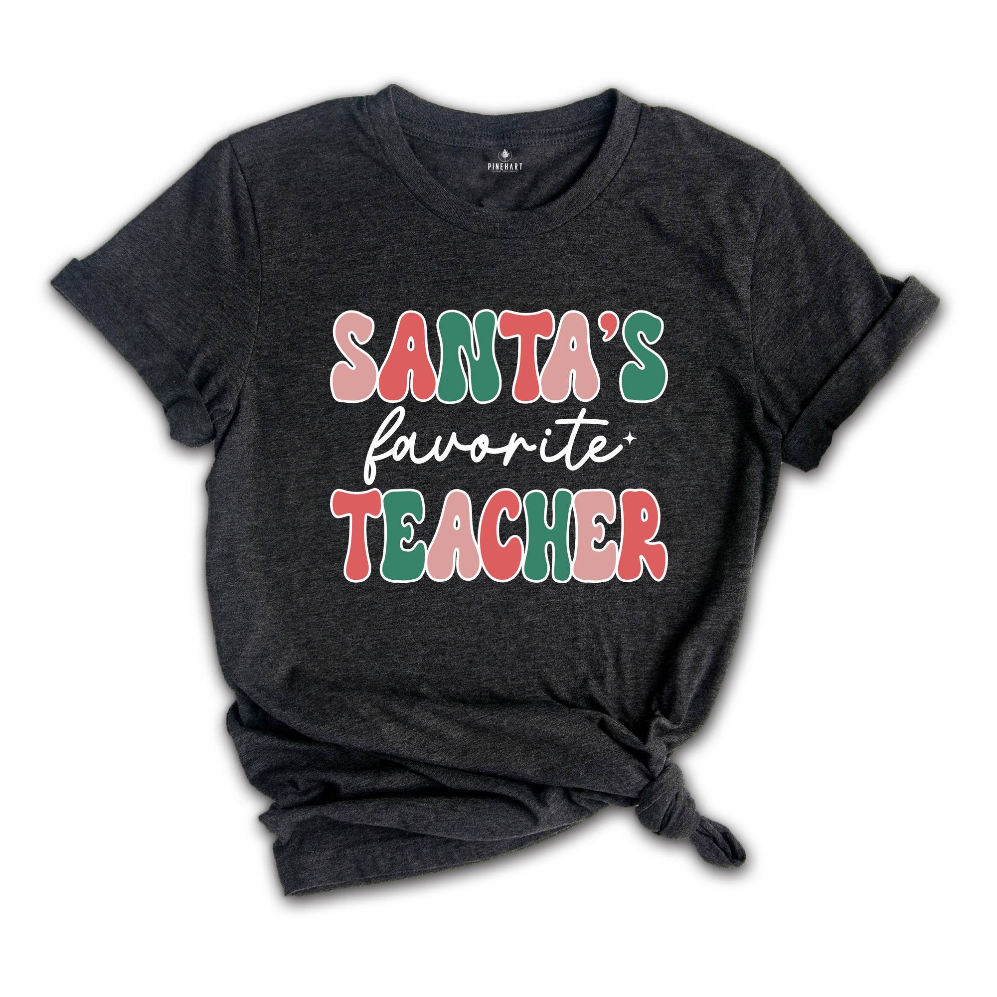 Santa's Favorite Teacher Shirt, Teacher Appreciation, Gift for Teacher, Cute Christmas Tee, Teacher Life Shirt, Teacher Sweatshirt