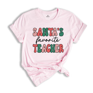Santa's Favorite Teacher Shirt, Teacher Appreciation, Gift for Teacher, Cute Christmas Tee, Teacher Life Shirt, Teacher Sweatshirt