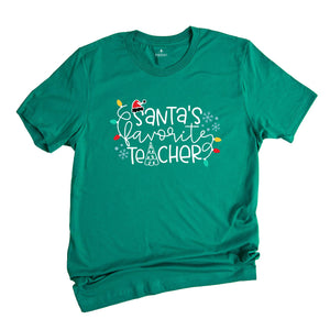 Santa's Favorite Teacher Shirt, Christmas Teacher T-Shirt, Teacher Holiday Shirt, Santa Teacher Shirt, Christmas Party Shirt