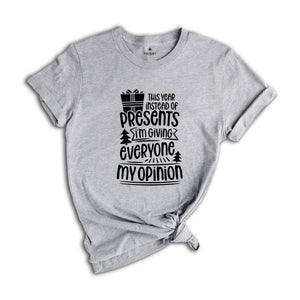 Sarcastic Christmas Shirt, Mean Saying Christmas T-Shirt, I'm Giving My Opinion Shirt, Mean Christmas Tee