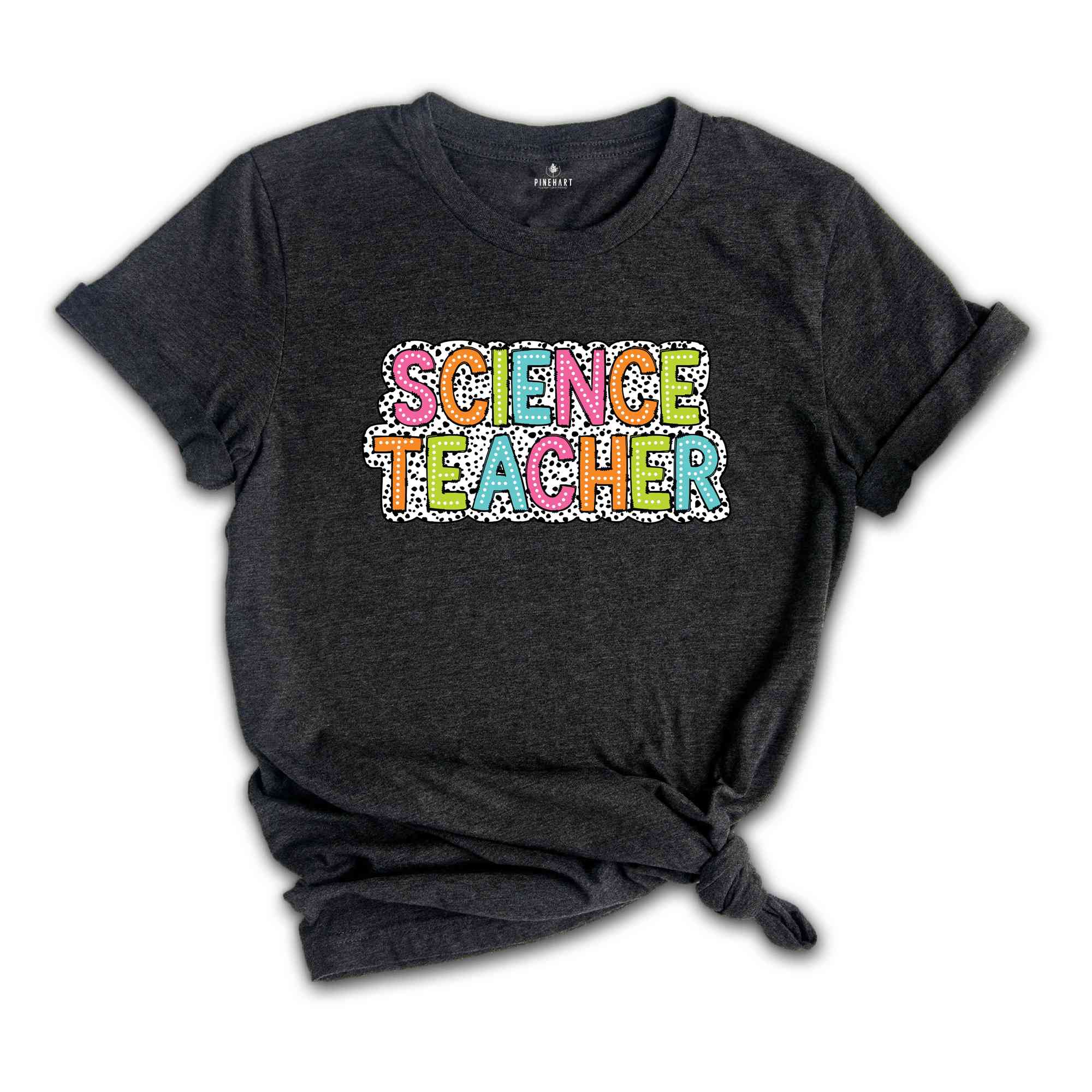 Science Teacher Shirt, Teacher Gift, Cute Teacher Shirt, Teacher Life Shirt, Teaching Shirt, Gift For Teacher, Back To School Shirt