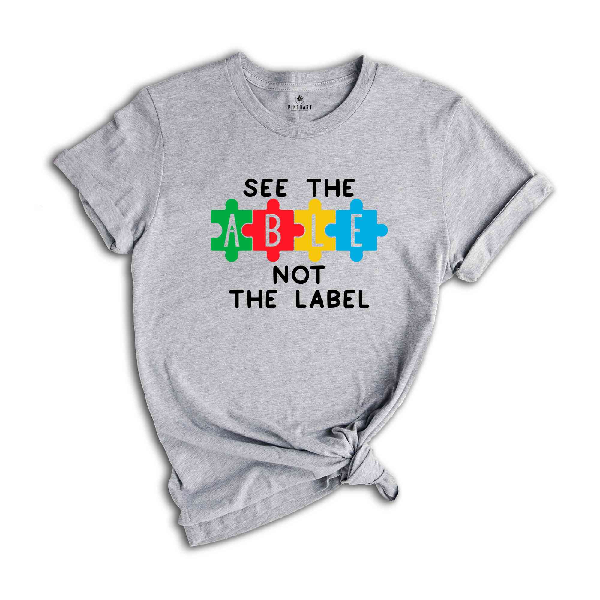 See The Able Not Label Shirt, Autism T-Shirt, Neurodiversity T-shirt, Autism Awareness Shirt, Autism Support Shirt, ADHD Shirt, Autism Mom