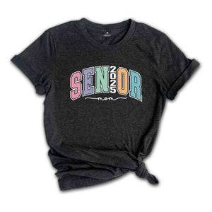 Senior Mom 2025 Shirt, Senior Shirt, Graduation Shirt, 2025 Graduation, Senior Class 2025, School Gift, Class Of 2025 Shirt, College Gift