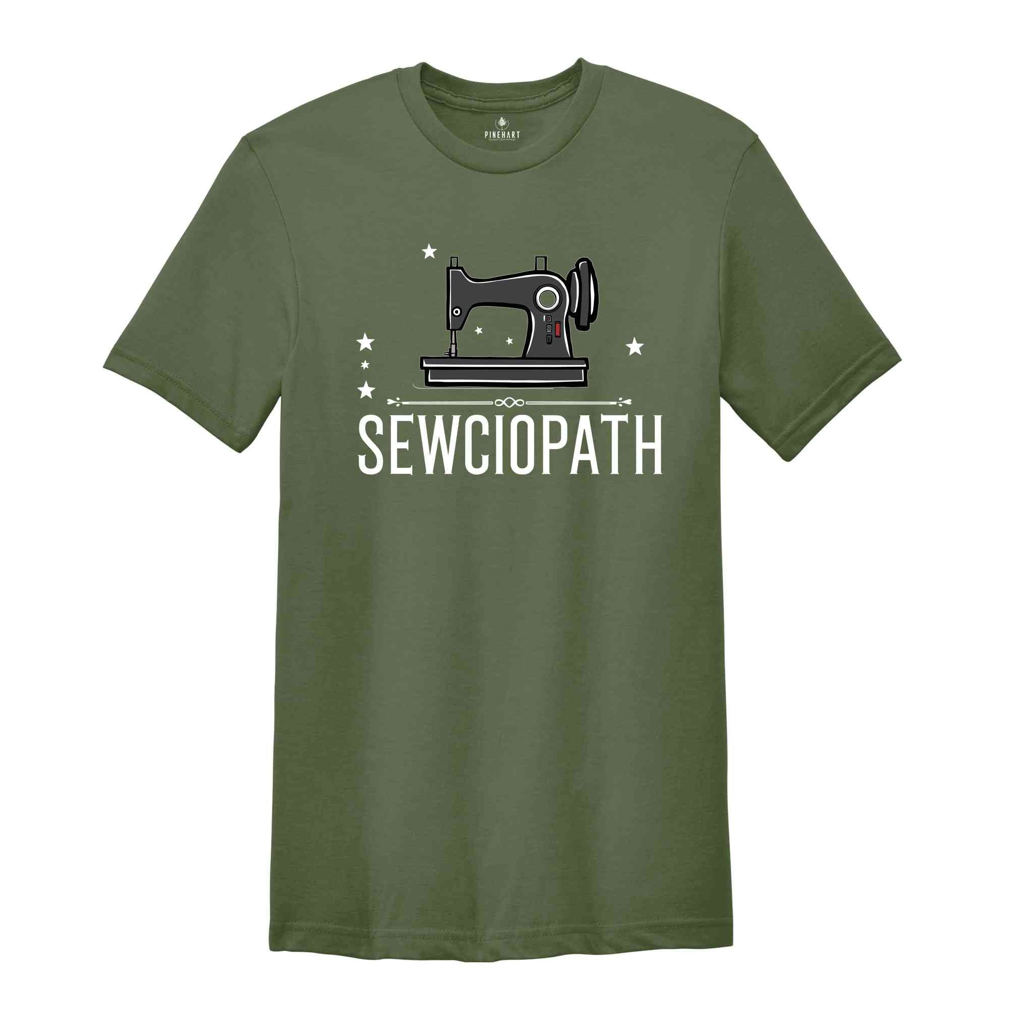 Sewciopath Shirt, Sewing Shirt, Funny Sew Shirt, Grandma Shirt, Sew Shirt, Sewing Lover Shirt, Quilter Gift