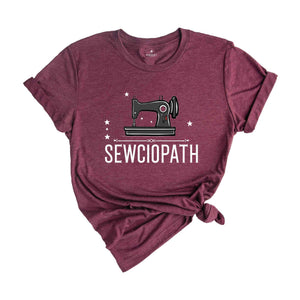 Sewciopath Shirt, Sewing Shirt, Funny Sew Shirt, Grandma Shirt, Sew Shirt, Sewing Lover Shirt, Quilter Gift