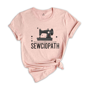 Sewciopath Shirt, Sewing Shirt, Funny Sew Shirt, Grandma Shirt, Sew Shirt, Sewing Lover Shirt, Quilter Gift