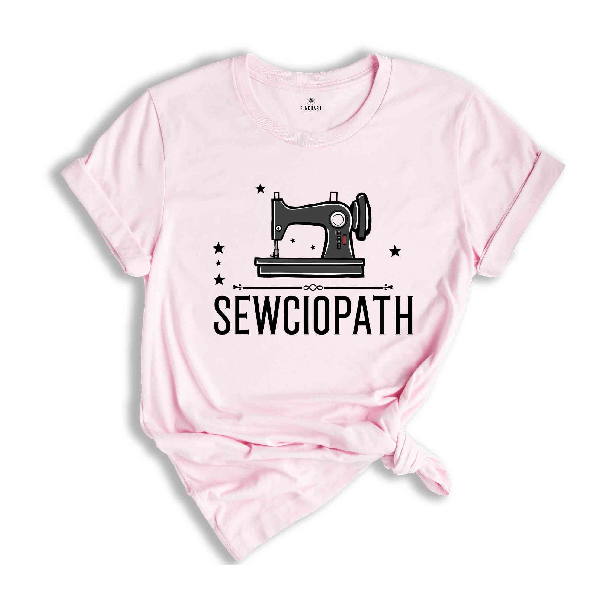 Sewciopath Shirt, Sewing Shirt, Funny Sew Shirt, Grandma Shirt, Sew Shirt, Sewing Lover Shirt, Quilter Gift