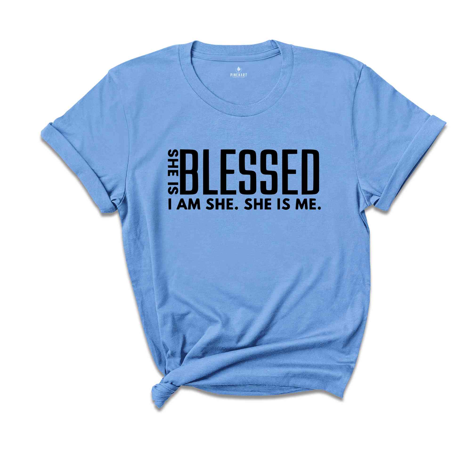 She is Blessed I’m She She Is Me Shirt, Strong Shirt, Boss Babe Shirt, Inspiring Shirt, Positive Shirt