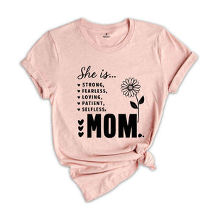 She is Strong Mom Shirt, Christian Shirt, Strong Fearless Warm Loving Patient Selfless Shirt, Trendy Mom Shirt, Best Mom Shirt, Mama Shirt