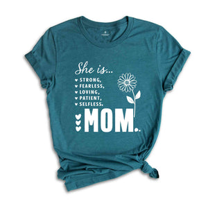 She is Strong Mom Shirt, Christian Shirt, Strong Fearless Warm Loving Patient Selfless Shirt, Trendy Mom Shirt, Best Mom Shirt, Mama Shirt