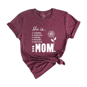 She is Strong Mom Shirt, Christian Shirt, Strong Fearless Warm Loving Patient Selfless Shirt, Trendy Mom Shirt, Best Mom Shirt, Mama Shirt