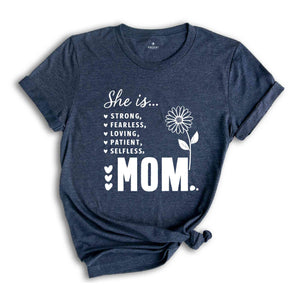 She is Strong Mom Shirt, Christian Shirt, Strong Fearless Warm Loving Patient Selfless Shirt, Trendy Mom Shirt, Best Mom Shirt, Mama Shirt