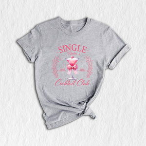 Single Babes Cocktail Club Shirt, Single Valentine's Day T-Shirt, Valentine's Day Shirt, Funny Valentine's, Single Girl Social Club Tee