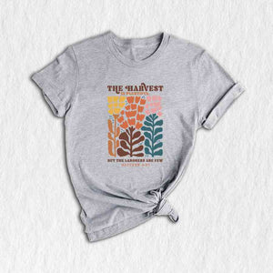 The Harvest Is Plentiful But The Laborers Are Few Shirt, Bible Verse Fall Shirt, Christian Fall Shirt, Floral Fall Shirt, Jesus Shirt