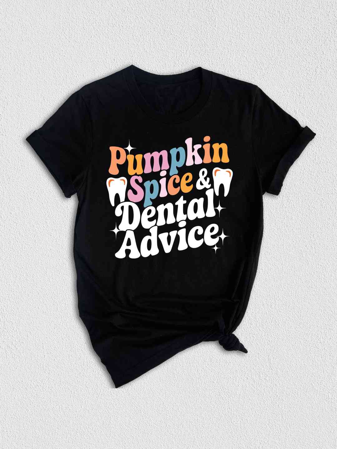 Pumpkin Spice & Dental Advice T-Shirt, Dental Hygiene Shirt, Fall Thanksgiving Shirts, Dental Students Gifts