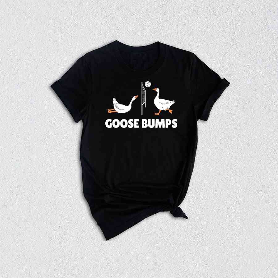 Goose Bumps T-Shirt, Funny Volleyball Team Shirt, Silly Goose Shirt, Funny PE Teacher Gifts, Volleyball Coach Shirt