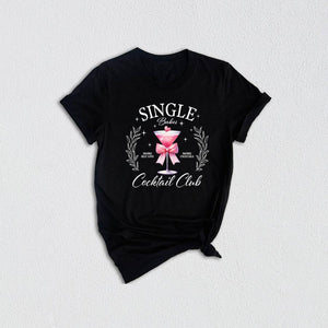 Single Babes Cocktail Club Shirt, Single Valentine's Day T-Shirt, Valentine's Day Shirt, Funny Valentine's, Single Girl Social Club Tee