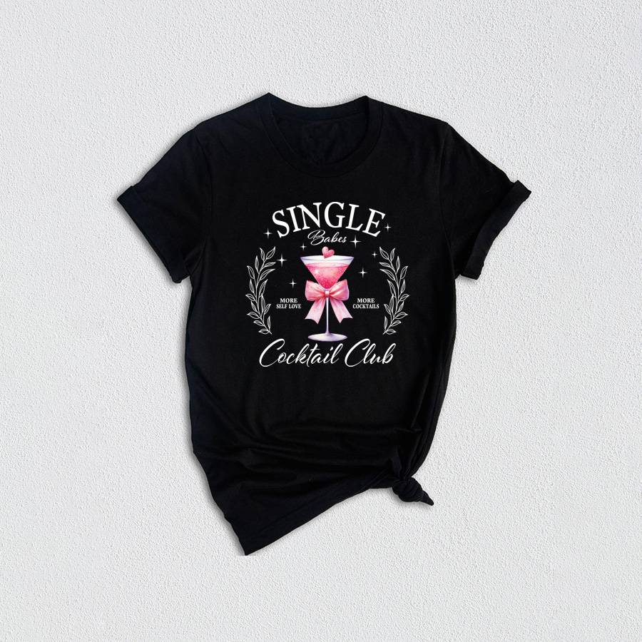 Single Babes Cocktail Club Shirt, Single Valentine's Day T-Shirt, Valentine's Day Shirt, Funny Valentine's, Single Girl Social Club Tee