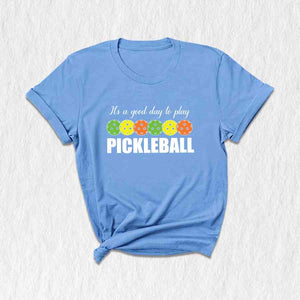 It's A Good Day To Play Pickleball T-Shirt, Sport Shirt, Pickleball Gifts, Pickleball Shirts, Sport Outfits