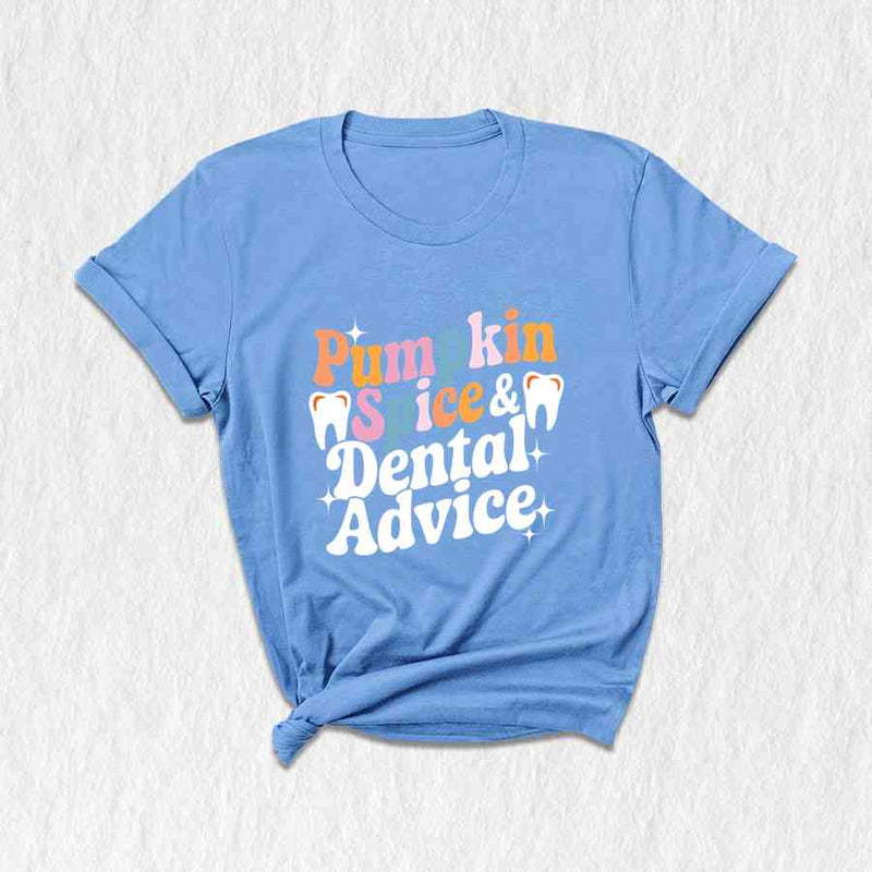 Pumpkin Spice & Dental Advice T-Shirt, Dental Hygiene Shirt, Fall Thanksgiving Shirts, Dental Students Gifts