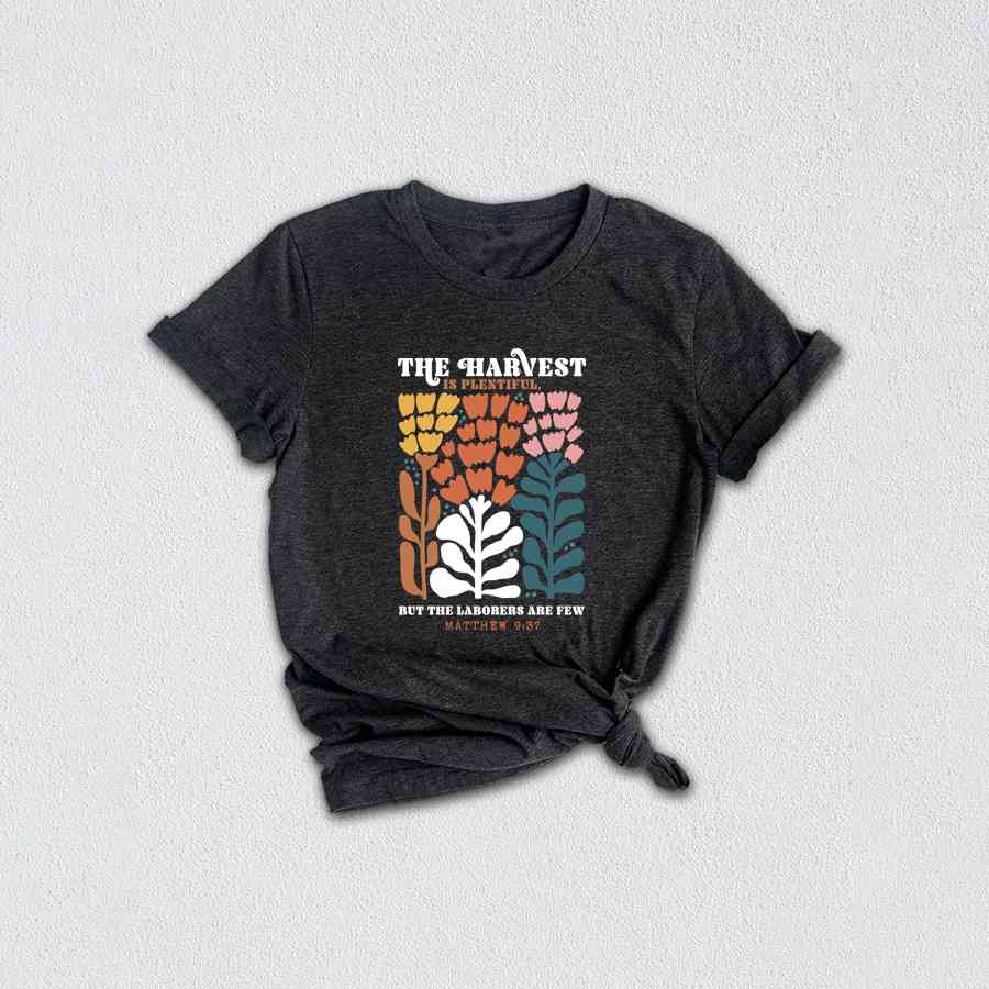 The Harvest Is Plentiful But The Laborers Are Few Shirt, Bible Verse Fall Shirt, Christian Fall Shirt, Floral Fall Shirt, Jesus Shirt