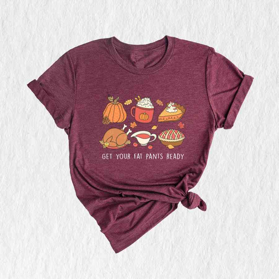 Get Your Fat Pants Ready Shirt, Cozy Season Shirt, Happy Thanksgiving Shirt, Thanksgiving Crewneck, Turkey Shirt, Autumn Shirt, Food Shirt