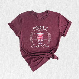 Single Babes Cocktail Club Shirt, Single Valentine's Day T-Shirt, Valentine's Day Shirt, Funny Valentine's, Single Girl Social Club Tee