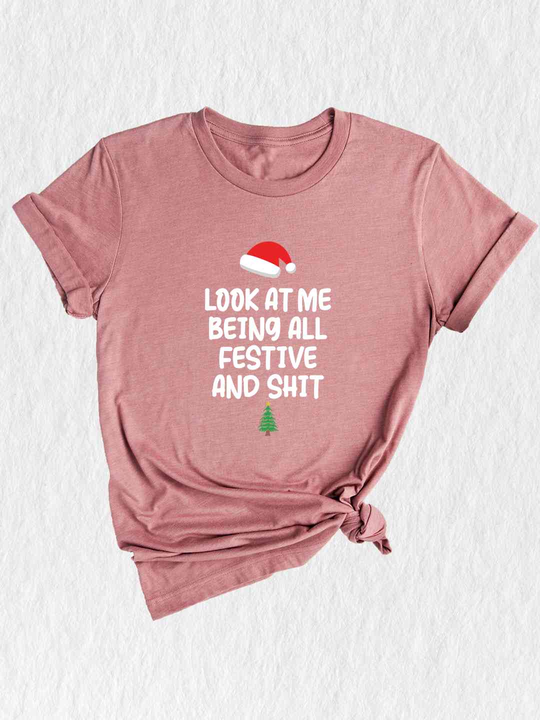 Look At Me Being All Festive And Shit Shirt, Christmas Shirt, Funny Christmas Shirt, Christmas Tree Shirt, Santa Hat Shirt, Holiday Shirt