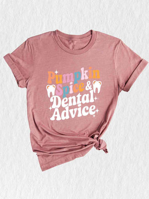 Pumpkin Spice & Dental Advice T-Shirt, Dental Hygiene Shirt, Fall Thanksgiving Shirts, Dental Students Gifts