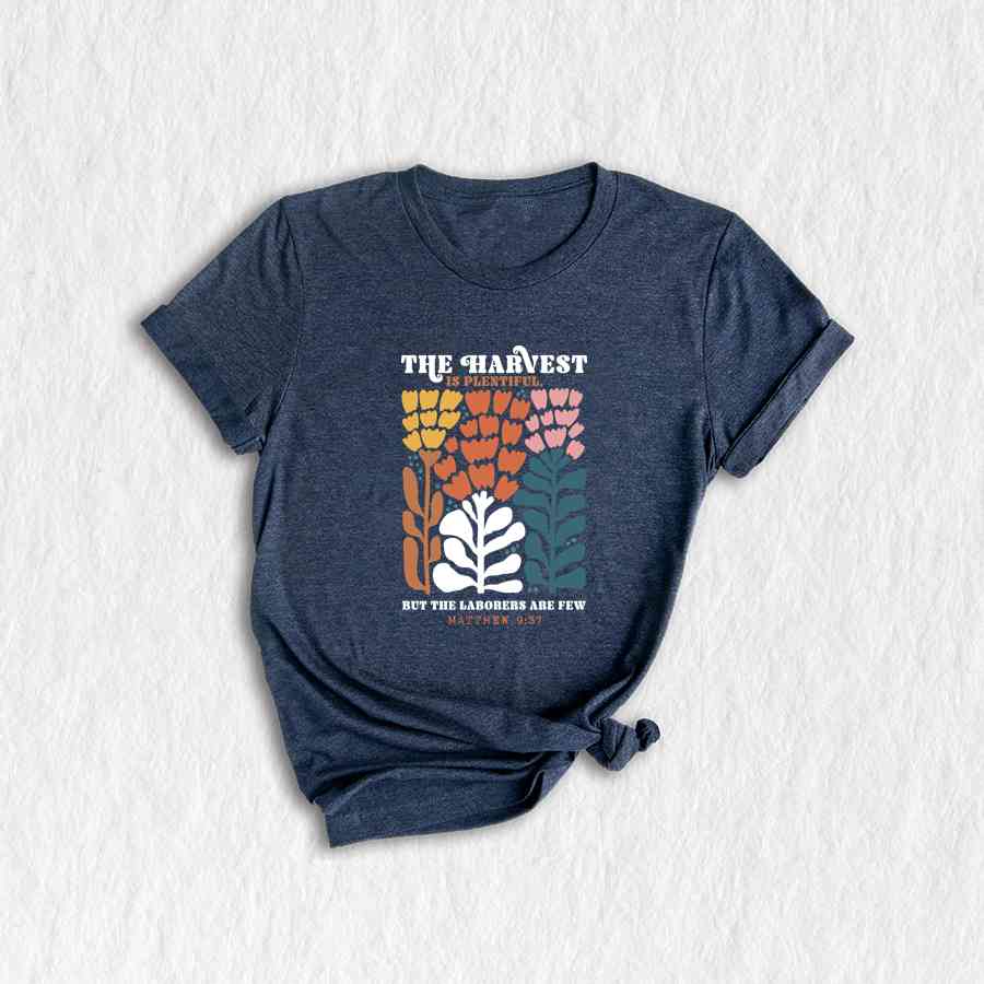 The Harvest Is Plentiful But The Laborers Are Few Shirt, Bible Verse Fall Shirt, Christian Fall Shirt, Floral Fall Shirt, Jesus Shirt